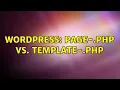 Wordpress page- slug php vs template- slug php