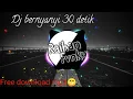Dj bernyanyi bernyanyi!!!virall 30 detik🎧