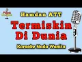 Download Lagu TERMISKIN DI DUNIA - HAMDAN ATT [ KARAOKE DANGDUT ] NADA WANITA