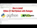 How to install Python 2 7 and Pycharm with Packages
