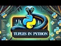 Tuples in Python - Learn Everything in Minutes