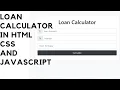 A Step-by-Step Guide to Making a Loan Calculator in HTML CSS and JavaScript Source code