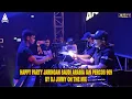 Lagu HAPPY PARTY JARINGAN SAUDI ARABIA IAN PERCOS 909 BY DJ JIMMY ON THE MIX