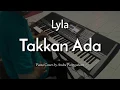Download Lagu Takkan Ada - Lyla | Piano Cover by Andre Panggabean