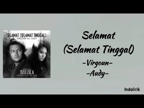 Download MP3 Virgoun - Selamat (Selamat Tinggal) ft Audy | Lirik Lagu