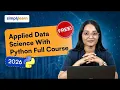Applied Data Science With Python Full Course 2026 Free Python For Data Science Simplilearn