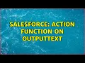 Salesforce Action Function on Outputtext 2 Solutions