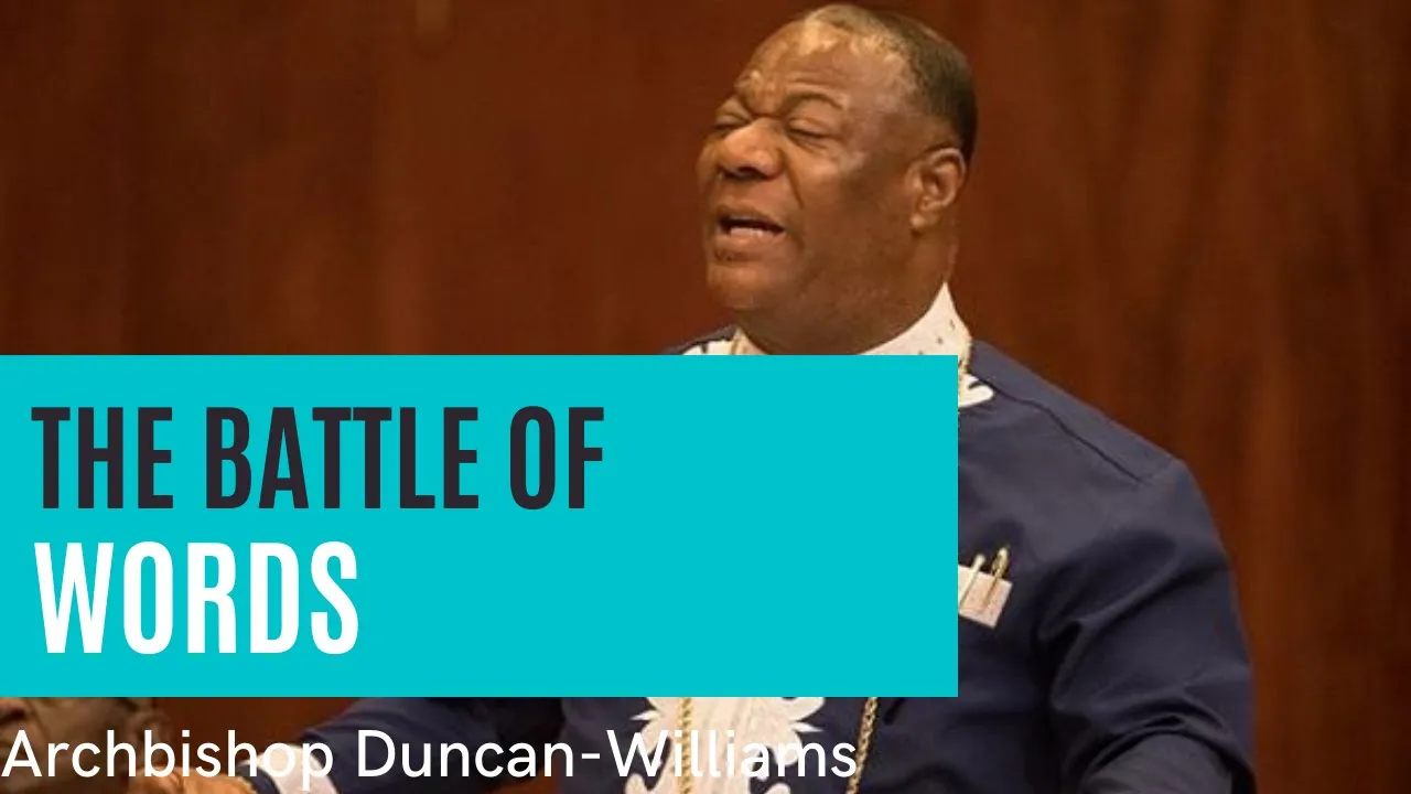 The Battle of Words - Archbishop Duncan Williams 2021