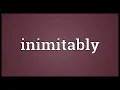 Inimitably Meaning