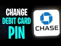 How to Change Chase Debit Card PIN Number 2026