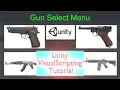 FPS game GUN Select Menu Unity Visual Scripting Tutorial