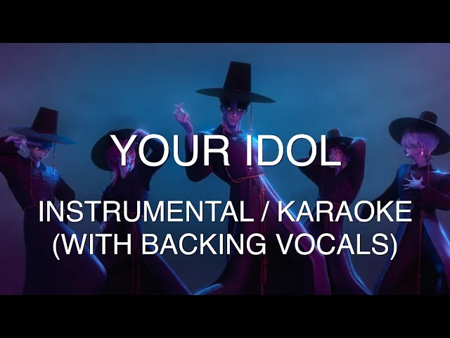 Your Idol - Saja Boys (KPop Demon Hunters) - Instrumental Karaoke with Backing Vocals (LYRICS) Your Idol - Saja Boys (KPop Demon Hunters) - Instrumental Karaoke with Backing Vocals (LYRICS)