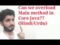 Can we overload java main method