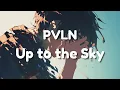 Download Lagu PVLN - Up to the Sky (Lyrics) HD MP3