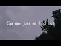 New Hope Club - Just To Find Love || Lyrics