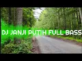 Download Lagu DJ JANJI PUTIH FULL BAS