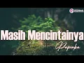 Masih Mencintainya - Papinka || Lagu Lirik Indo