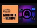 3D scroll animation with Lottie Webflow