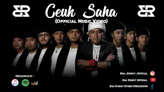 Download EGA ROBOT ETHNIC PERCUSSION - CEUK SAHA (OFFICIAL MUSIC VIDEO) MP3