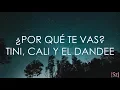 Download Lagu TINI, Cali Y El Dandee - Por Qué Te Vas (Letra)