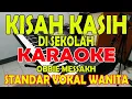 Download Lagu KISAH KASIH DI SEKOLAH [OBBIE MESSAKH] KARAOKE VOKAL CEWE