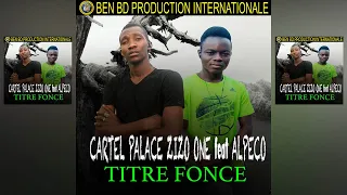 Cartel Palace Zizo One Ft Alpeco - Titre Fonce