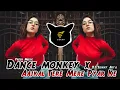 Lagu Dance Monkey x  Aajkal Tere Mere Pyar Ke Charche | DJ Sunny Arya