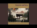 Download Lagu Tanya Hatiku