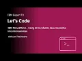 Let s Code IBM Mono2Micro - Using AI to refactor Java monoliths into microservices