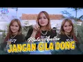 Lagu JANGAN GILA DONG | Mala Agatha - Jangan Gila Dong Cowok Bukan Dia Aja  ( COVER )