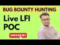Live LFI Exploit PoC Bug Bounty Hunting Local File Inclusion Attack