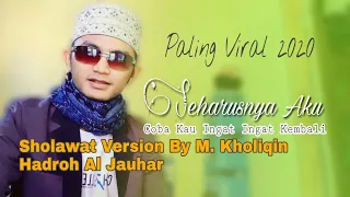 Download Seharusnya Aku - Maulana Wijaya || Versi Sholawat Al Jauhar ( Coba Kau Ingat Ingat Kembali ) MP3