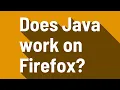 Does Java work on Firefox