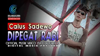 Download Calus Sadewo - Dipegat Rabi [Official Musik Video Ita Collection] MP3