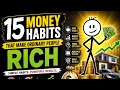 15 Money Habits That Make Ordinary People Rich Change Your Financial Future