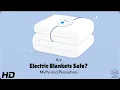 Electric Blankets Safe or Dangerous