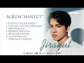 Download Lagu ALBUM “JIRAYUT - HANYUT DALAM RINDU”