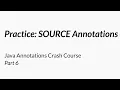 Practice Compile Time Annotations - Java Annotations Crash Course