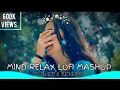 Download Lagu Tere Pyar Mein || mind relax song || lo-f mashup 