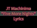 JT Machinima - "Five More Nights (FNAF 2 Rap)" (Unofficial Lyric Video)