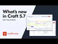 What s new in Craft 5 7