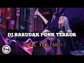 Download Lagu DJ BARUDAK PONK TERROR || VIRAL TIK TOK!!!