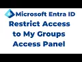 19 Restrict User Access to My Groups Access Panel in Microsoft Entra ID