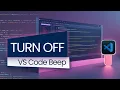 How to Remove Annoying Beep Sound in VS Code Quick Fix