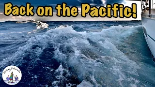 Back on the Pacific! Sailing Bohemia Ep.77