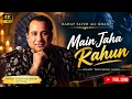 Main Jahan Rahoon ❤️ | Rahat Fateh Ali Khan | Krishna Beura | Heart Touching Song | Full HD