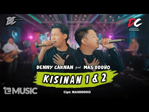 Download MP3 DENNY CAKNAN FEAT. MAS DDDHO - KISINAN 1 & 2  (OFFICIAL LIVE MUSIC) - DC MUSIK