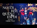 Lagu NGƯỜI HÃY QUÊN EM ĐI REMIX | MINH THƯ  Cover | ST:Khắc Hưng