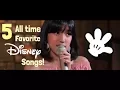 5 all time favorite Disney Songs! (cover)