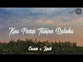 Pop Melayu - Kau Pergi Tanpa Relaku | Cover \u0026 Lirik | (Cover by Lody Tambunan)
